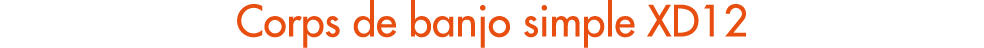 Corps de banjo simple XD12