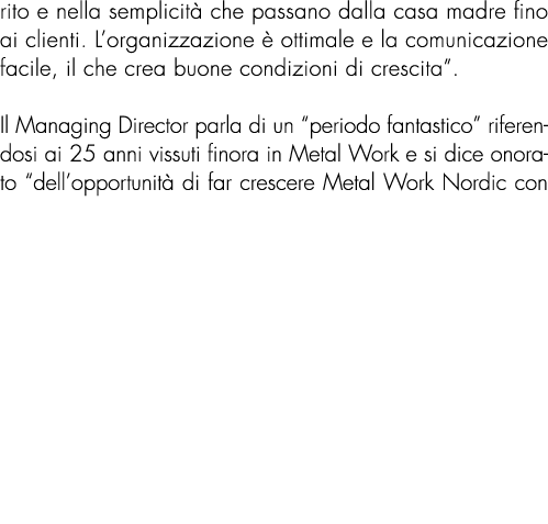 rito e nella semplicit che passano dalla casa madre fino ai clienti. L’organizzazione   ottimale e la comunicazione ...